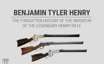 Benjamin Tyler Henry: The Forgotten History of the Inventor of the Legendary Henry Rifle